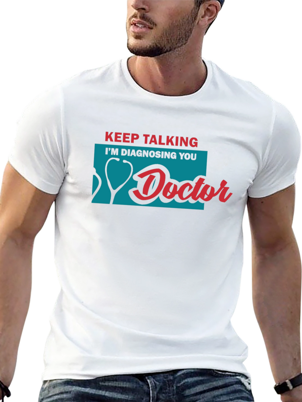 Keep Talking Im Diagnosing You Doctor T-Shirt