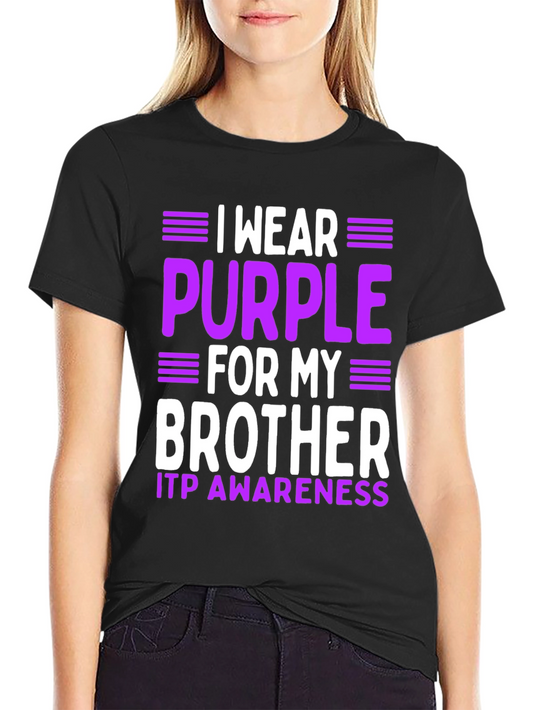I Wear Purple For My Brother ITP Awareness T-Shirt
