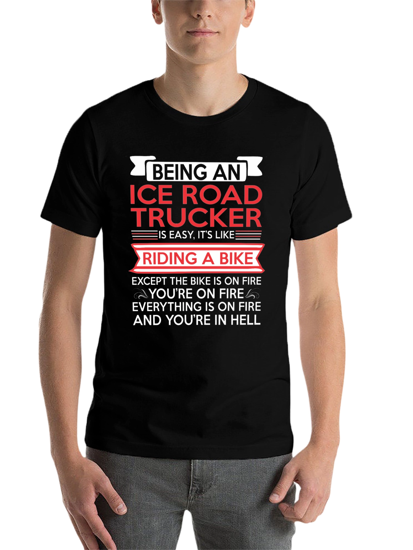 Ice Road Trucker T-Shirt - Riding A Bike In Hell