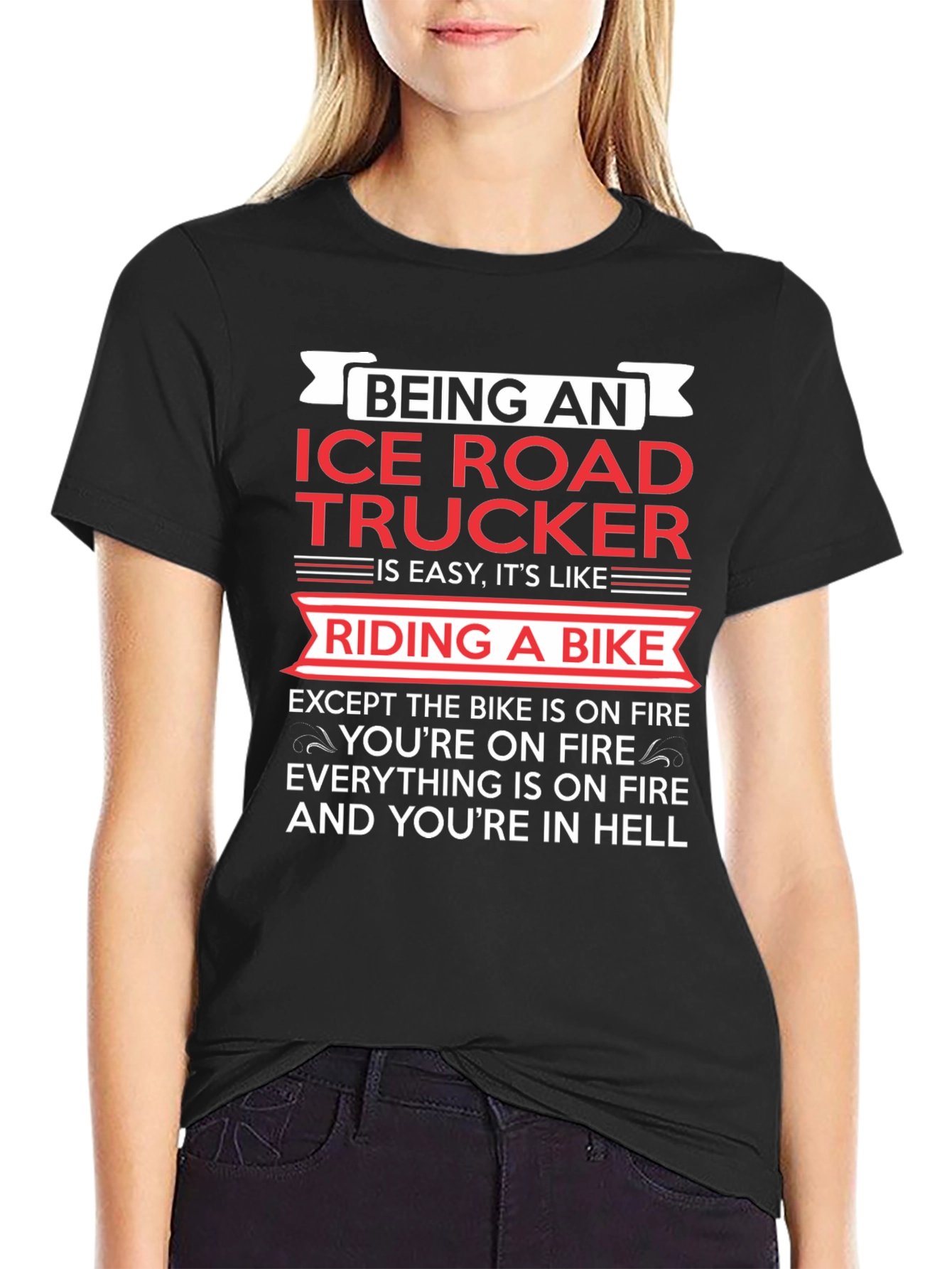 Ice Road Trucker T-Shirt - Riding A Bike In Hell