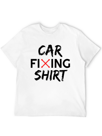 Car Fixing Shirt - Funny Mechanic Tee