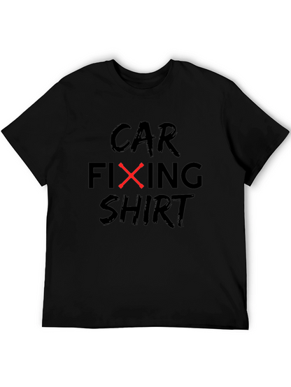 Car Fixing Shirt - Funny Mechanic Tee