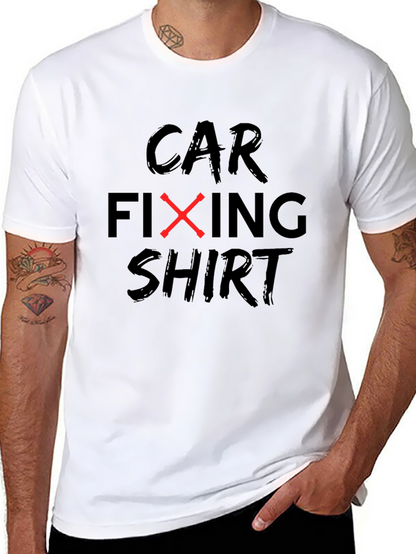 Car Fixing Shirt - Funny Mechanic Tee