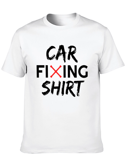Car Fixing Shirt - Funny Mechanic Tee