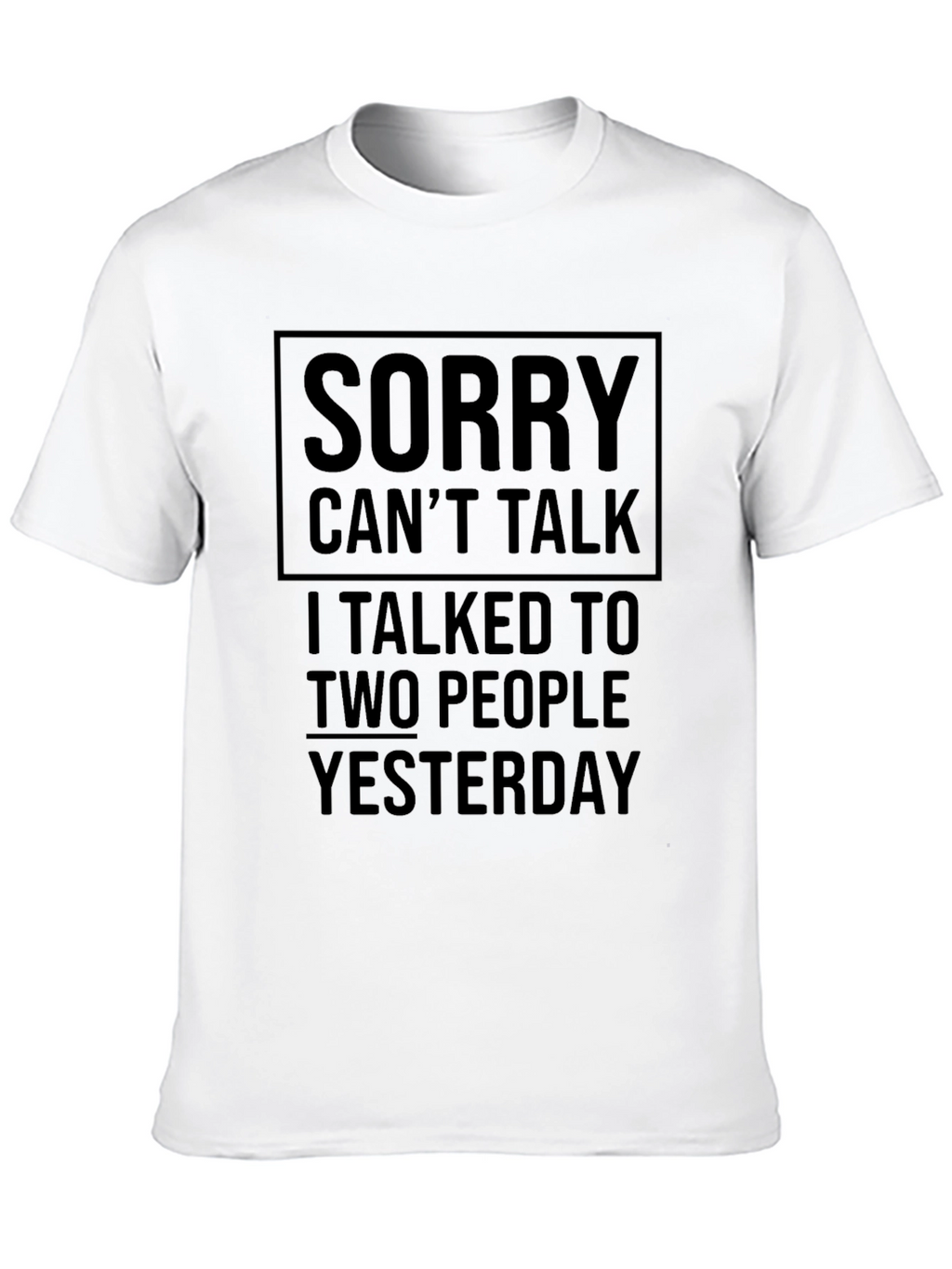 Sorry Cant Talk T-Shirt