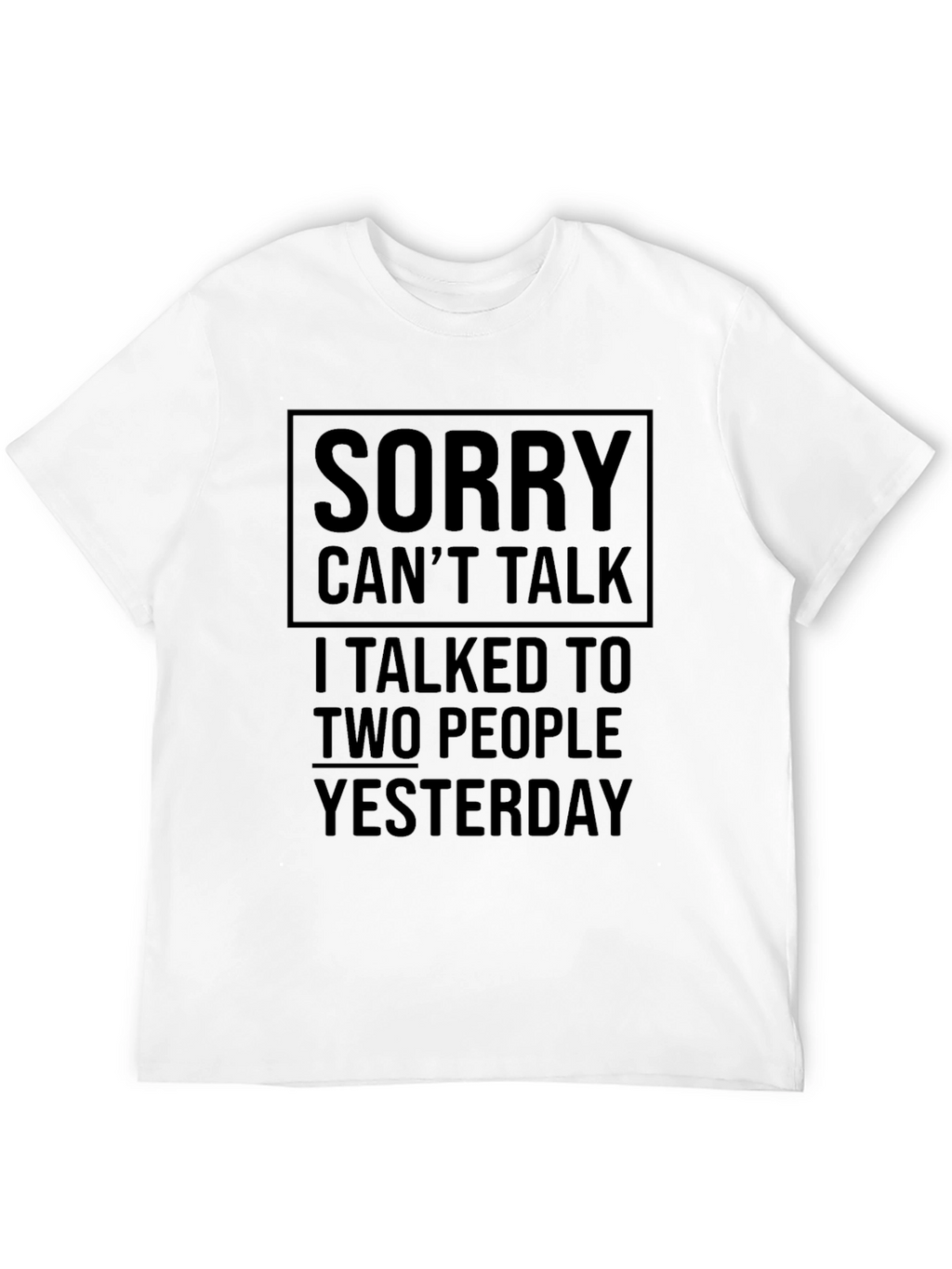 Sorry Cant Talk T-Shirt