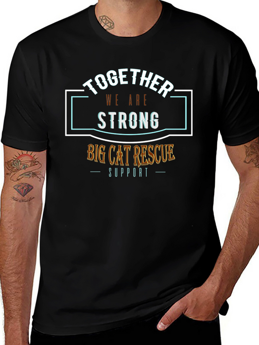 Big Cat Rescue Support T-Shirt - Together We Are Strong