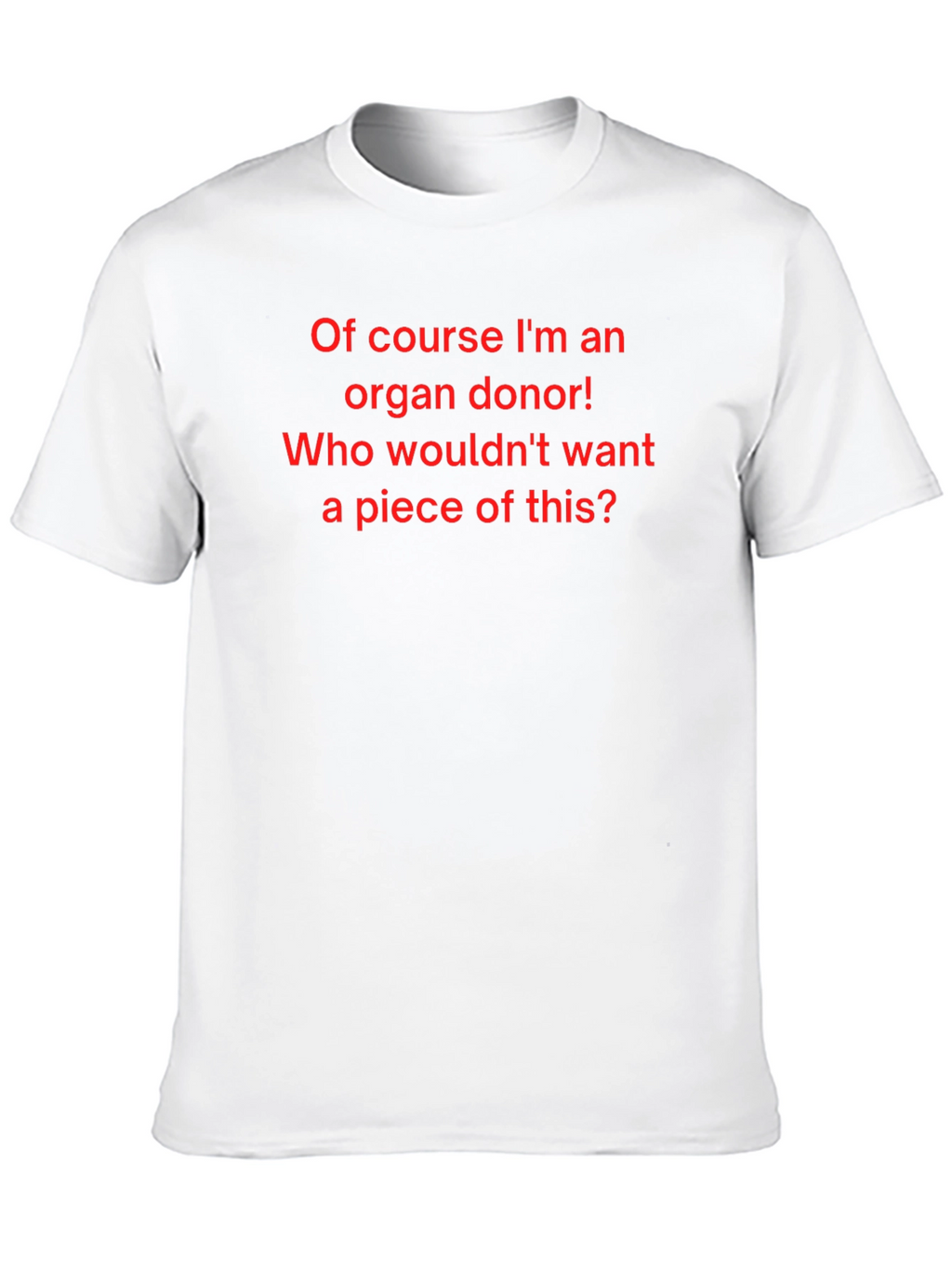 Organ Donor T-Shirt - Funny Graphic Tee