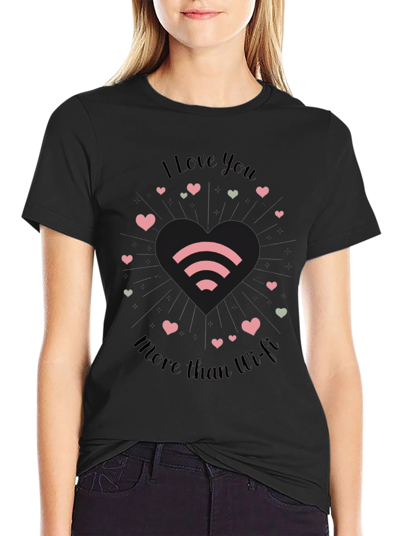 I Love You More Than Wi-Fi T-Shirt - Black