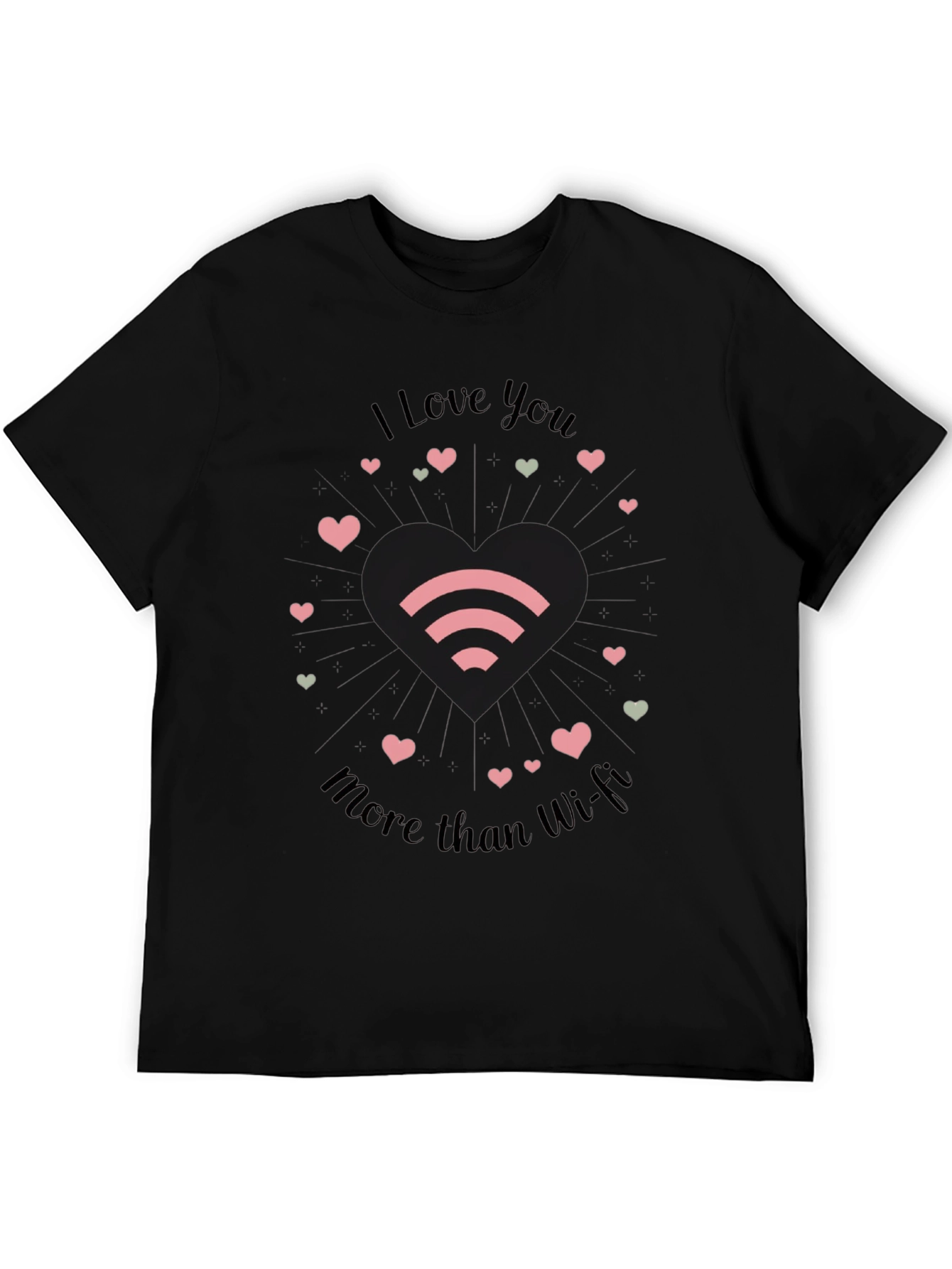 I Love You More Than Wi-Fi T-Shirt - Black