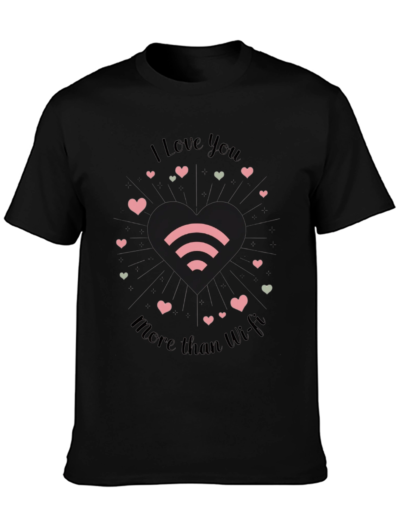 I Love You More Than Wi-Fi T-Shirt - Black