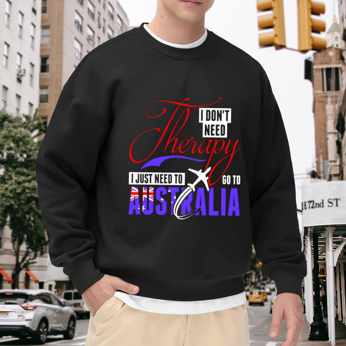 I Don't Need Therapy I Just Need To Go To Australia Crewneck Sweatshirt - Travel Quote Pullover, Aussie Adventure Gift