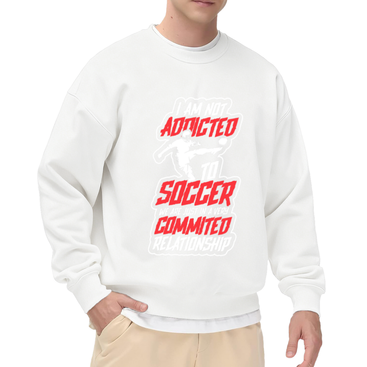 I Am Not Addicted To Soccer Crewneck Sweatshirt - Funny Soccer Quote Pullover, Soccer Player Gift, Football Lover Humor