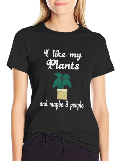 I Like My Plants and Maybe 3 People T-Shirt