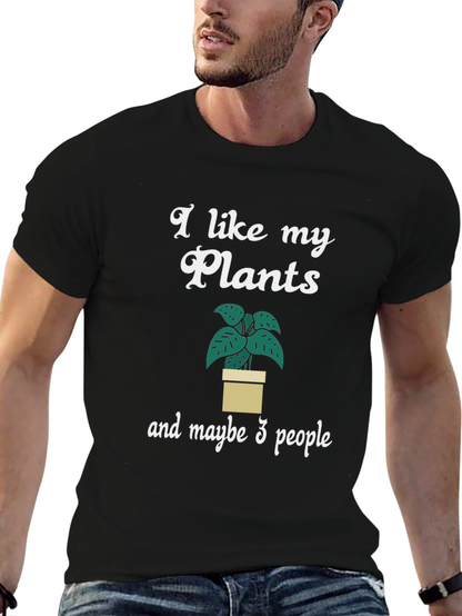 I Like My Plants and Maybe 3 People T-Shirt
