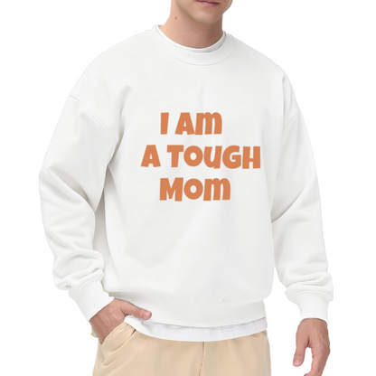 Funny ""I AM A TOUGH MOM"" Text Print Crewneck Sweatshirt for Mother's Day Gifts