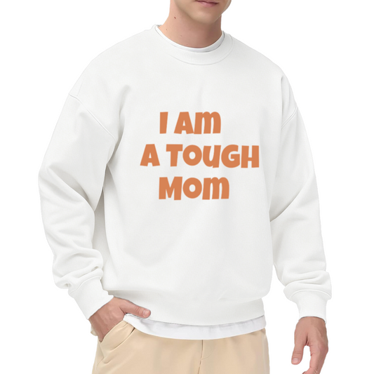 Funny ""I AM A TOUGH MOM"" Text Print Crewneck Sweatshirt for Mother's Day Gifts
