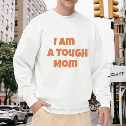 Funny ""I AM A TOUGH MOM"" Text Print Crewneck Sweatshirt for Mother's Day Gifts