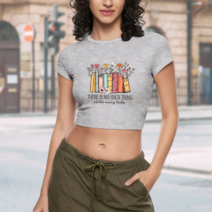 There¡¯s No Such Thing As Too Many Books Floral Crop Top
