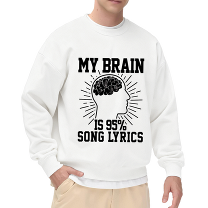 My Brain Is 95% Song Lyrics Crewneck Sweatshirt, Music Lover Head Pullover, Song Lyric Gift