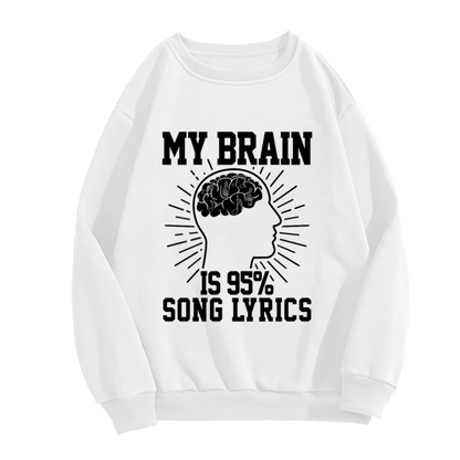 My Brain Is 95% Song Lyrics Crewneck Sweatshirt, Music Lover Head Pullover, Song Lyric Gift