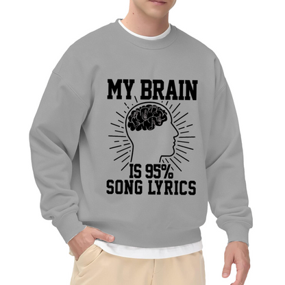 My Brain Is 95% Song Lyrics Crewneck Sweatshirt, Music Lover Head Pullover, Song Lyric Gift