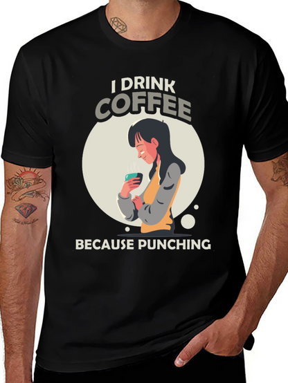I Drink Coffee Graphic T-Shirt