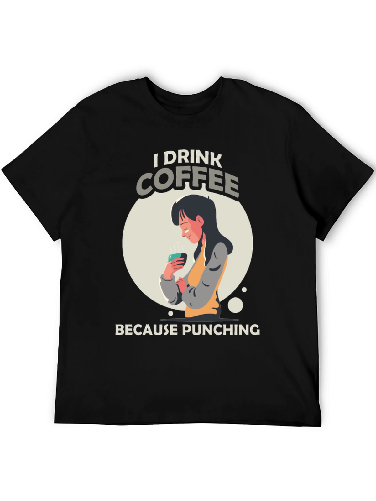I Drink Coffee Graphic T-Shirt