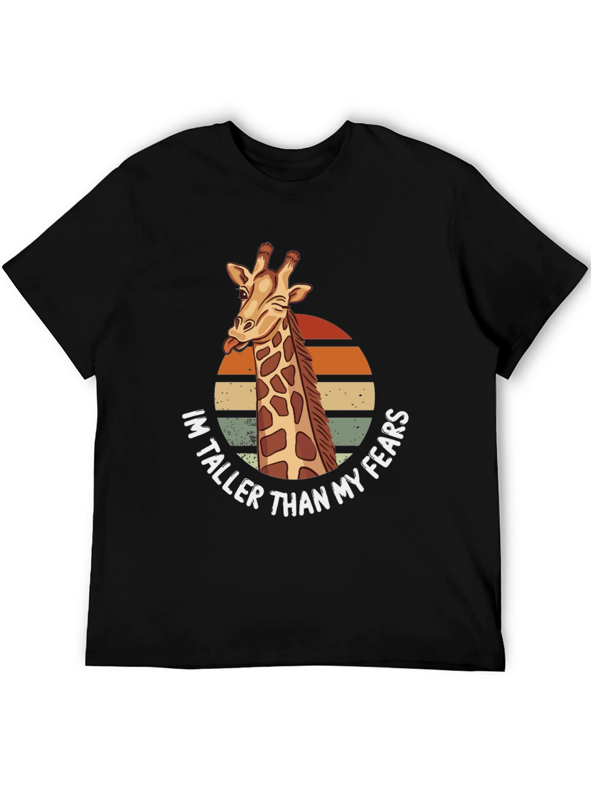 Giraffe Humor T-Shirt: Im Taller Than My Fears