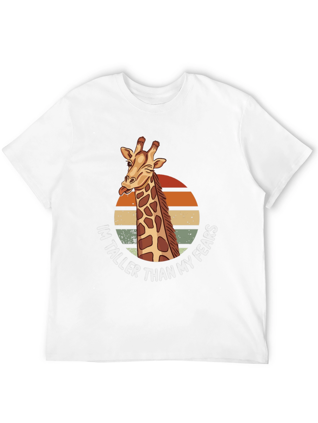 Giraffe Humor T-Shirt: Im Taller Than My Fears