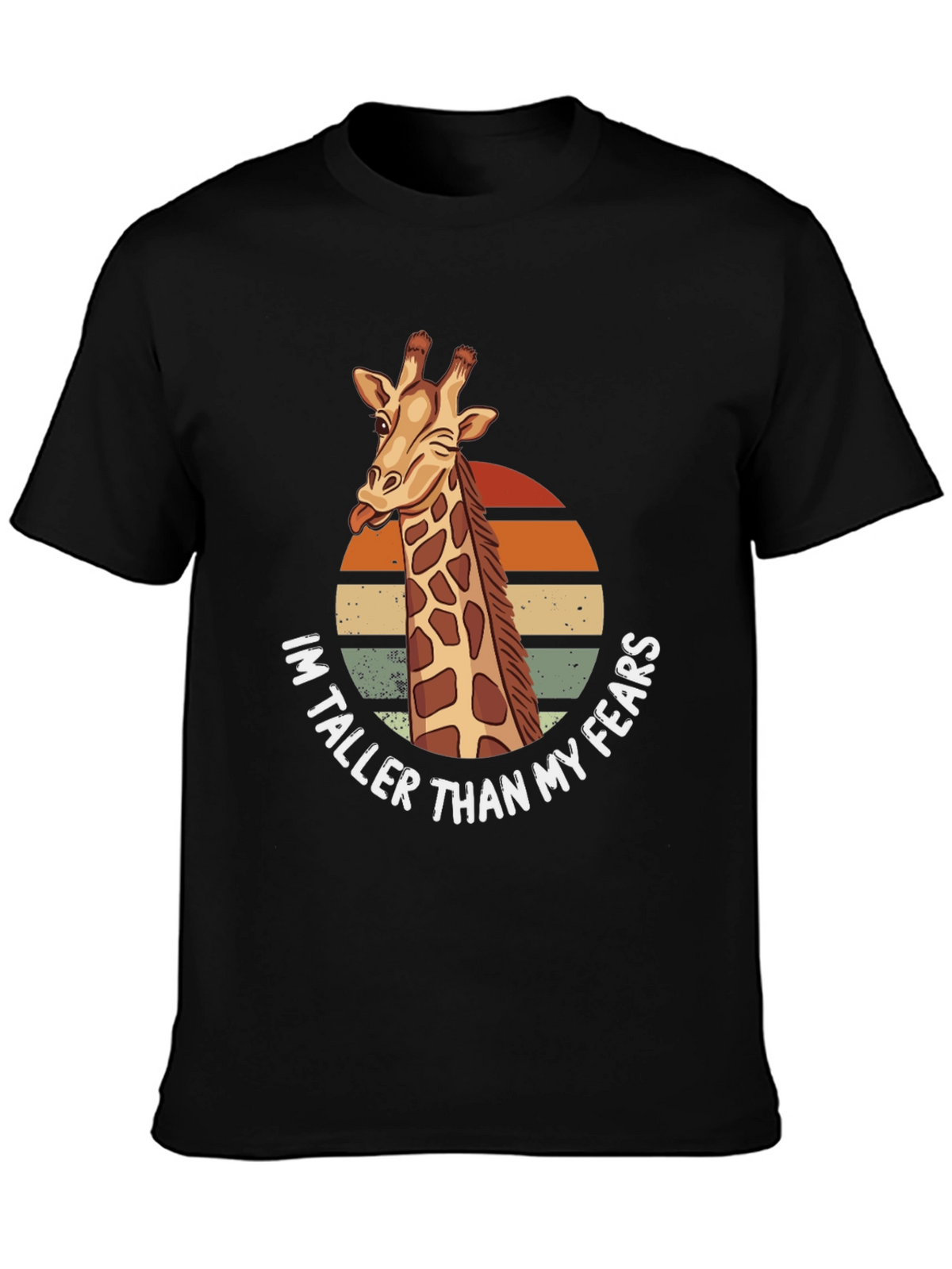 Giraffe Humor T-Shirt: Im Taller Than My Fears