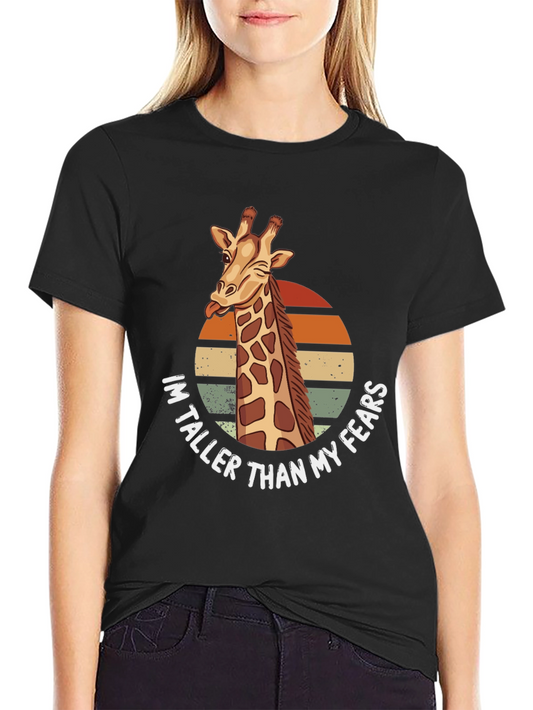 Giraffe Humor T-Shirt: Im Taller Than My Fears