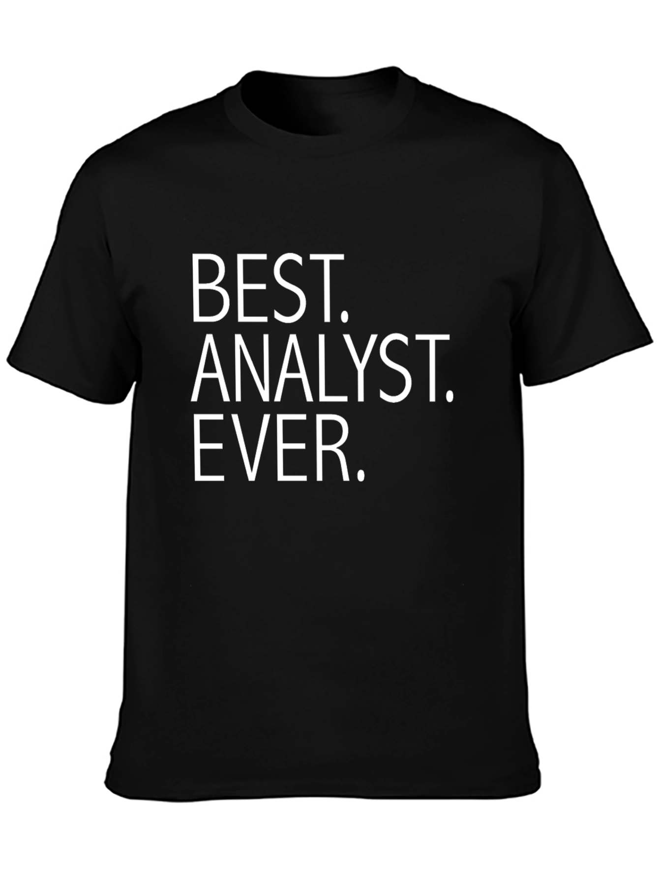 Best Analyst Ever T-Shirt - Gift for Analysts