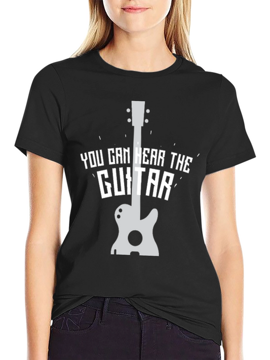 You Can Hear The Guitar T-Shirt