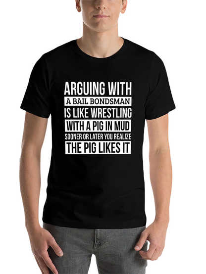 Bail Bondsman Pig Wrestling T-Shirt Funny Tee