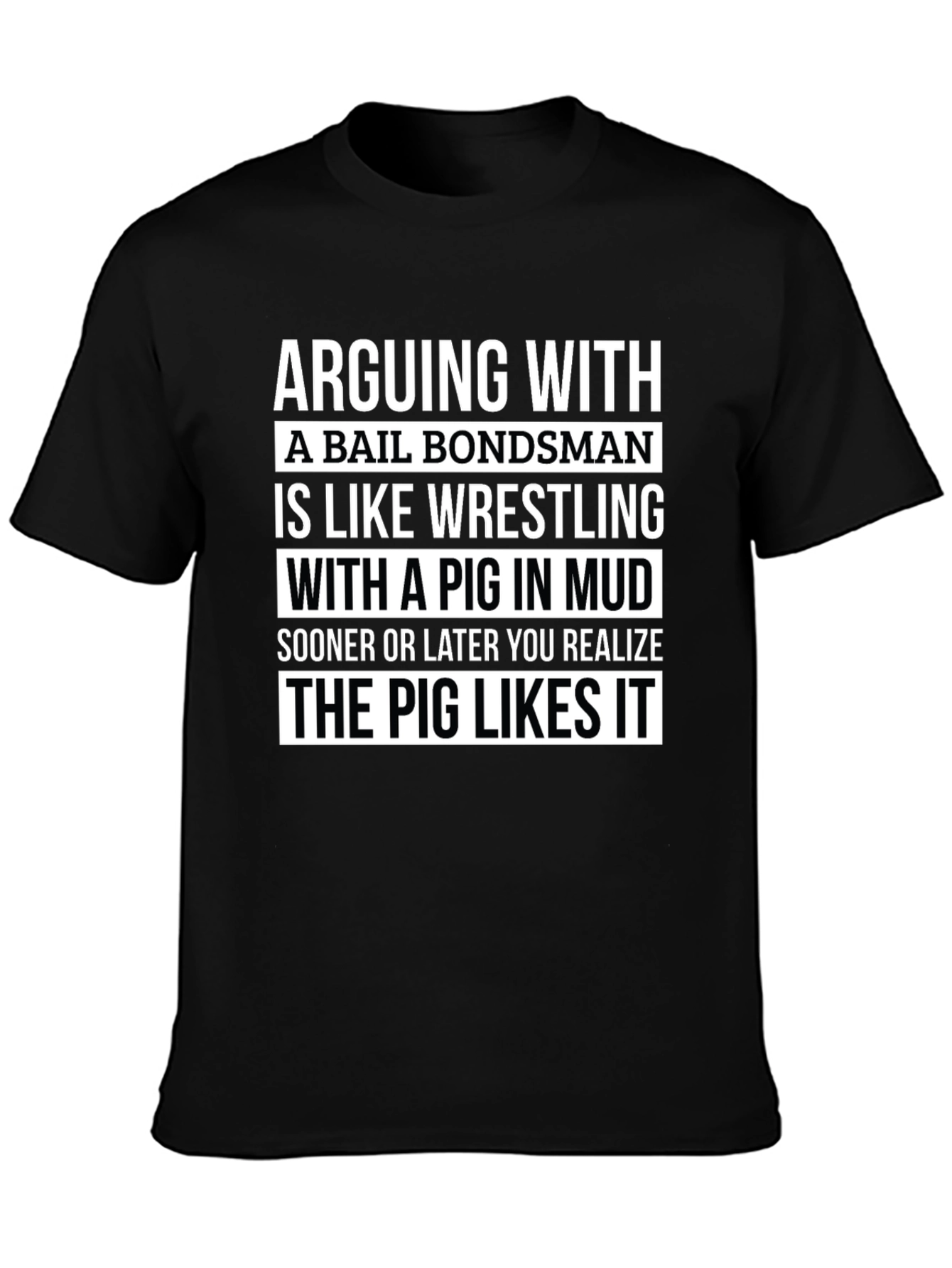 Bail Bondsman Pig Wrestling T-Shirt Funny Tee