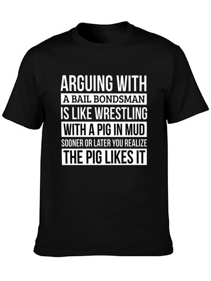 Bail Bondsman Pig Wrestling T-Shirt Funny Tee