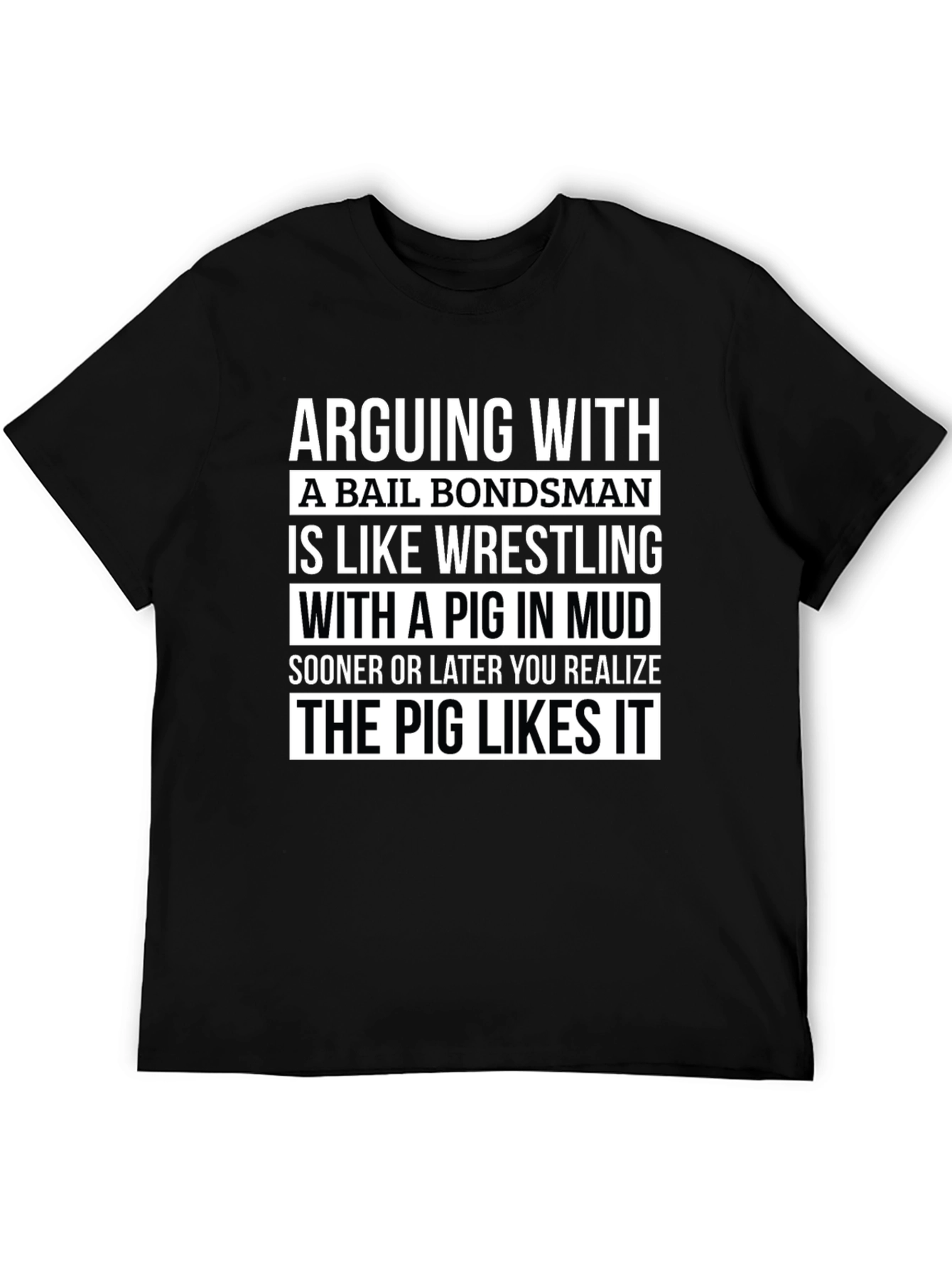 Bail Bondsman Pig Wrestling T-Shirt Funny Tee
