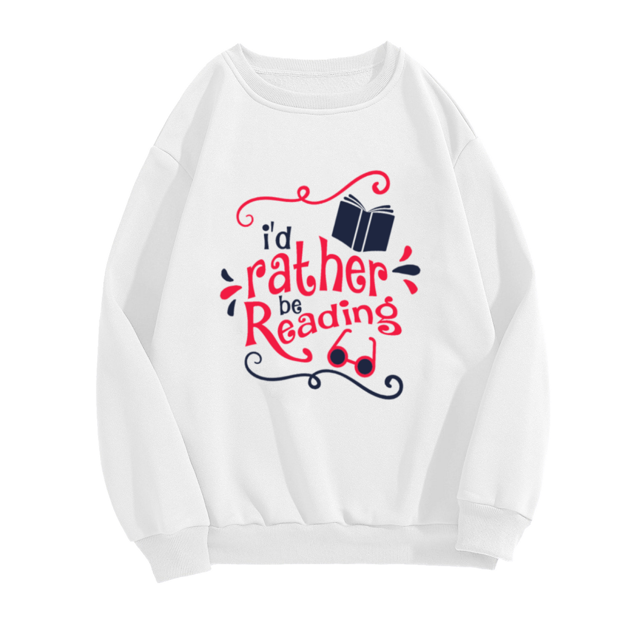 I'd Rather Be Reading Crewneck Sweatshirt - Book Lover Graphic Pullover, Bibliophile Gift, Cozy Reader Top
