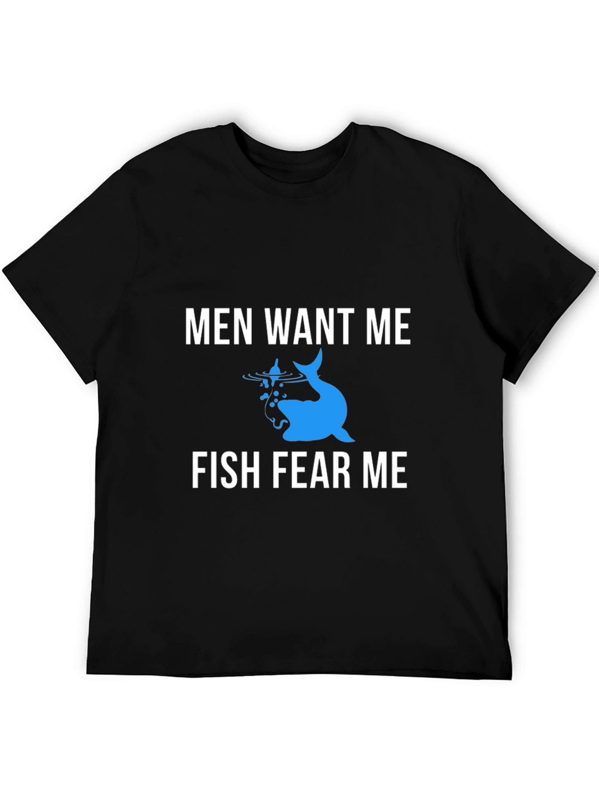 Men Want Me Fish Fear Me Graphic Tee