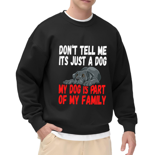Don't Tell Me It's Just A Dog French Bulldog Crewneck Sweatshirt, My Dog Is Part Of My Family Pullover, Dog Mom Dad Gift, Pet Owner Sweatshirt