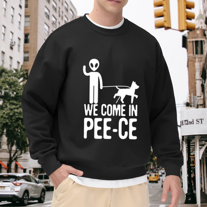 We Come In Pee-Ce Funny Alien Dog Walker Crewneck Sweatshirt - Sarcastic Dog Mom Humor, Pet Owner Gift Pullover