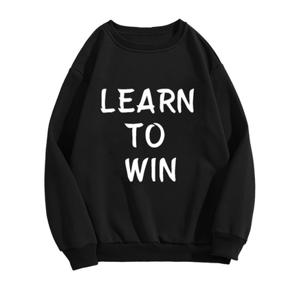 Learn To Win Crewneck Sweatshirt | Sporty Motivational Lettering Pullover, Hand-Drawn Text Graphic Top, Athlete Gift
