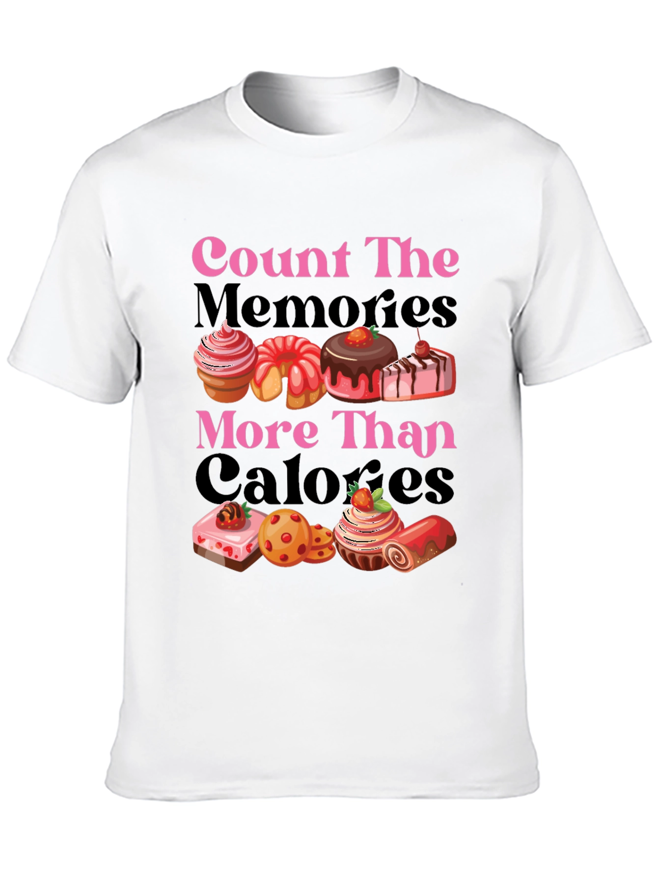 Count Memories Not Calories Graphic Tee