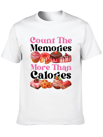 Count Memories Not Calories Graphic Tee