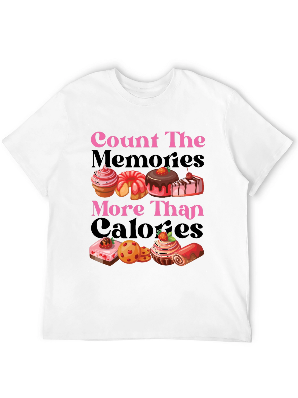 Count Memories Not Calories Graphic Tee