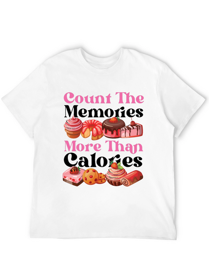 Count Memories Not Calories Graphic Tee
