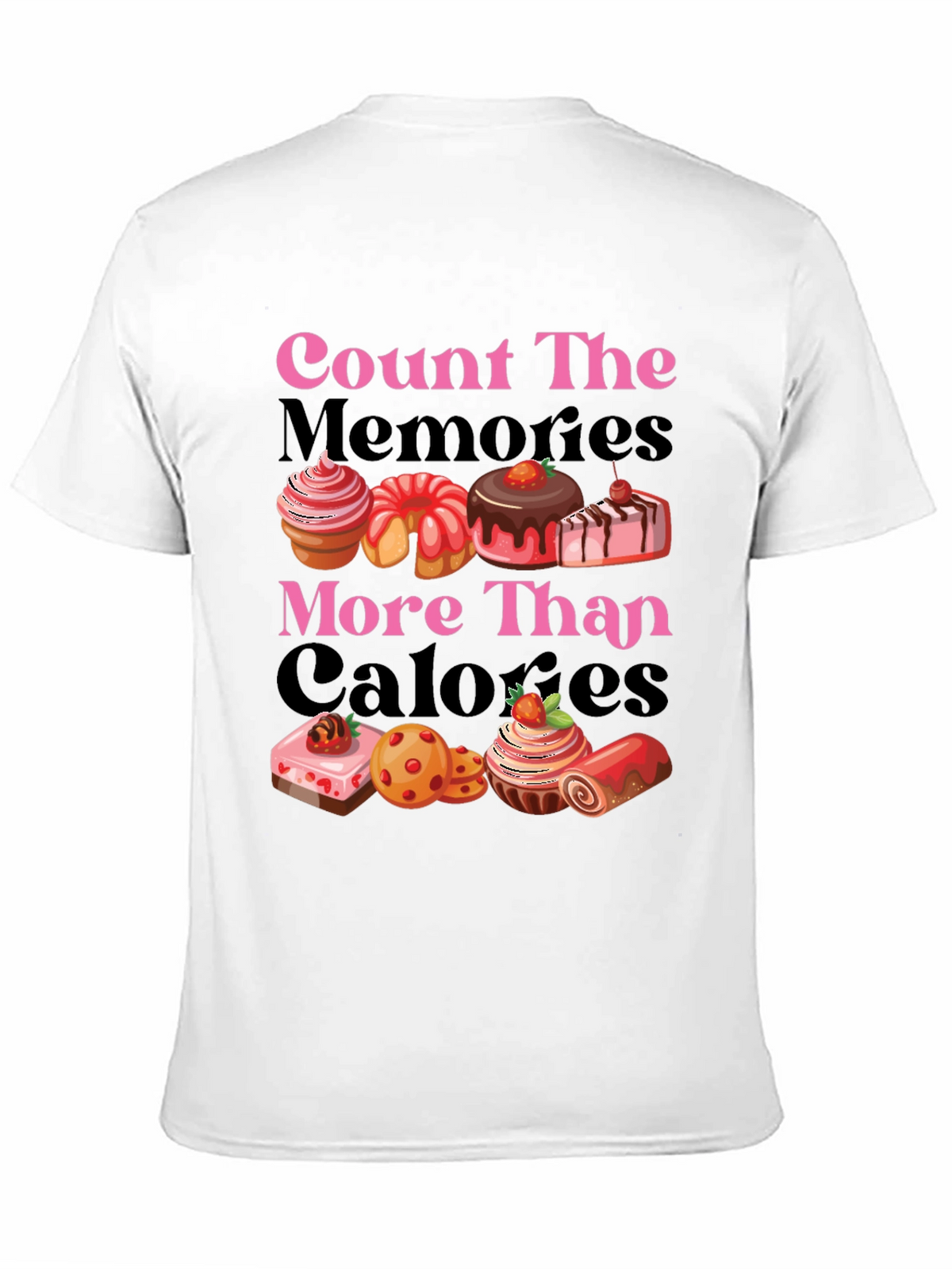 Count Memories Not Calories Graphic Tee