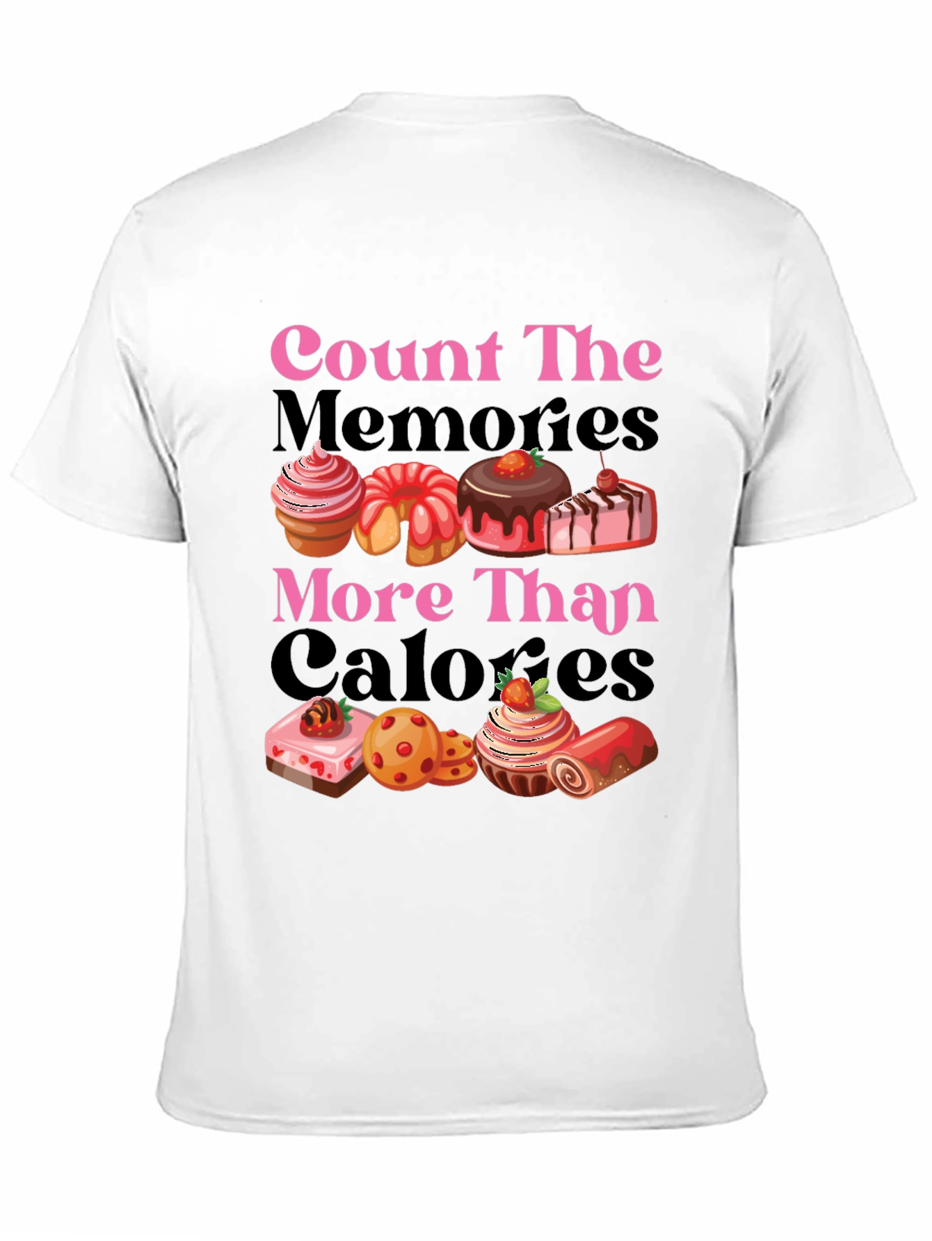 Count Memories Not Calories Graphic Tee