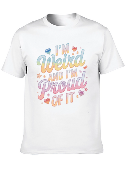 Im Weird and Proud T-Shirt - Unique Design